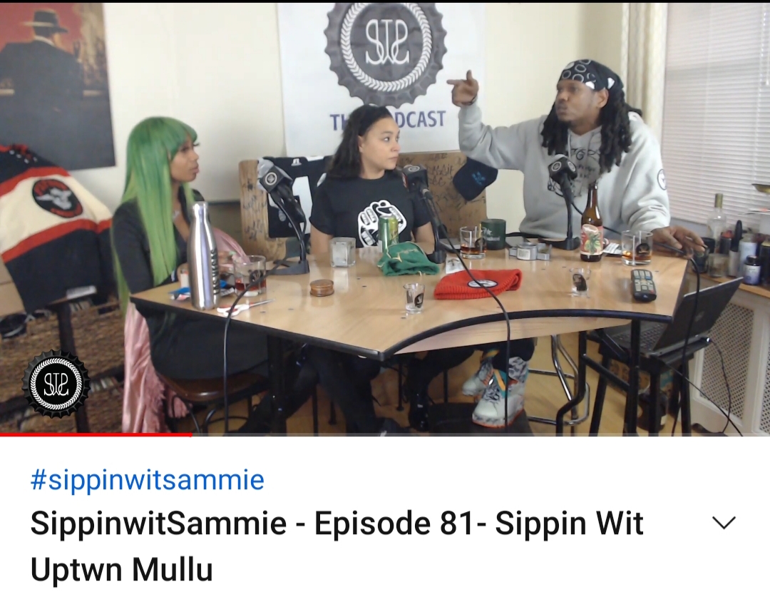 SippinwitSammie – Episode 81- Sippin Wit Uptwn Mullu