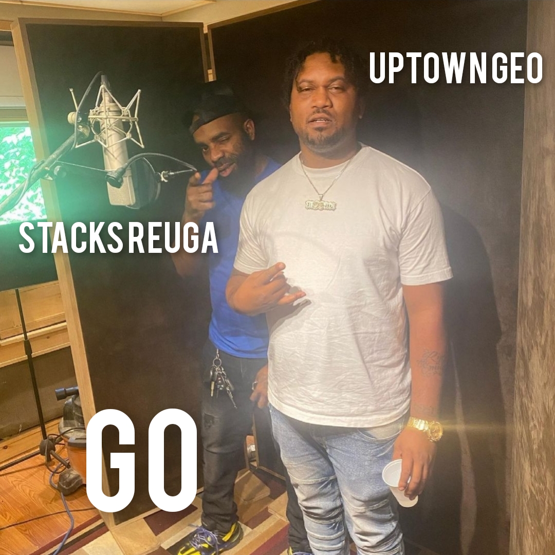 Stacks Reuga feat. Uptown Geo – GO (Audio)