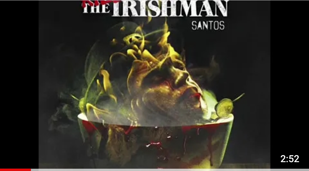 SANTOS KILL THE IRISHMEN (OT THE REAL DISS)
